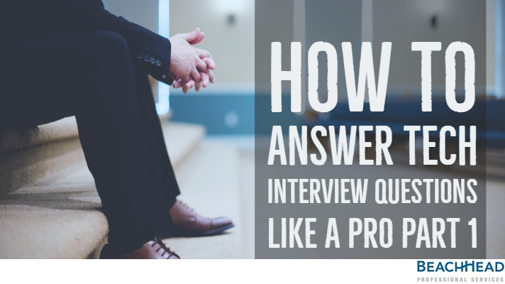 How to Answer Tech Interview Questions like a Pro Part 1