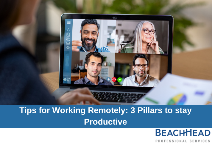 Tips for working remotely-3 Pillars to stay productive