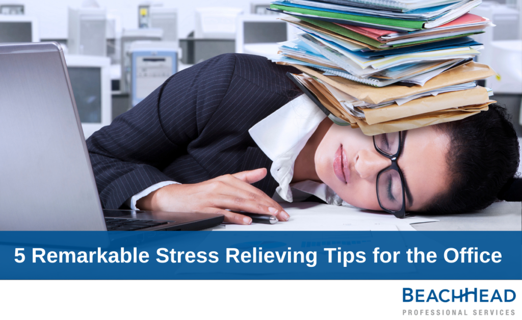5 Remarkable Stress Relieving Tips for the Office 1